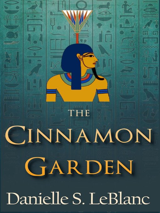 Title details for The Cinnamon Garden by Danielle S. LeBlanc - Available